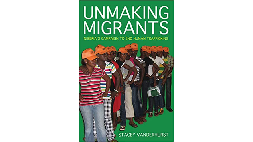 Book cover of "Unmaking Migrants"