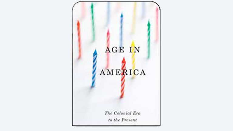 Image of book cover for "Age In America: The Colonial Era to the Present"