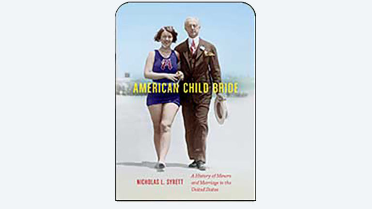Image of book cover for "American Child Bride: A History of Minors and Marriage in the United States