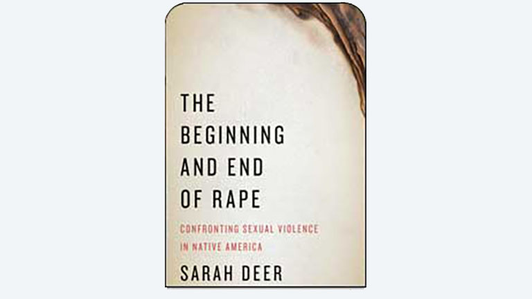 Image of book cover for "The Beginning and End of Rape: Confronting Sexual Violence in Native America"