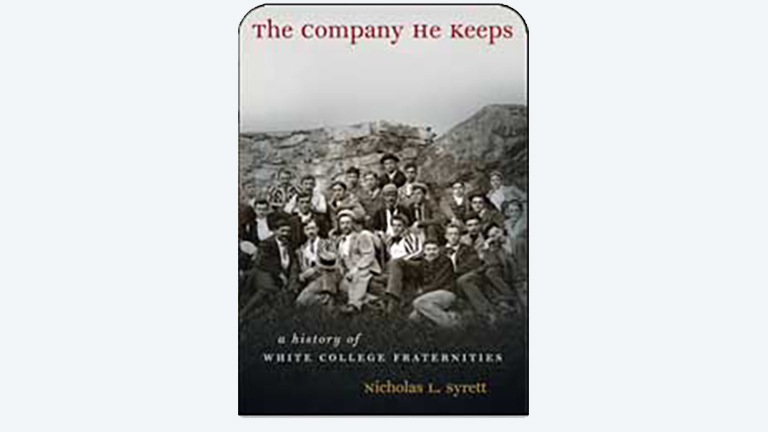 Image of book cover for "The Company He Keeps: A History of White College Fraternities"