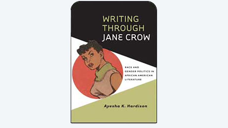 Image of book cover for "Writing Through Jane Crow: Race and Gender Politics in African American Literature"